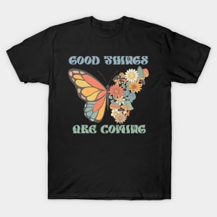 Good Things Are Coming T-Shirt